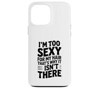 Sono troppo sexy per i miei capelli, ecco perché non ci sono Custodia per iPhone 13 Pro Max