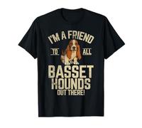 Sono Un Amico di Tutti i Basset Hounds là Fuori Basset Hound Maglietta