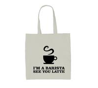Sono Un Barista Ci Vediamo Latte - Borsa In Tela - Bevi Caffè Caffeina Caffè