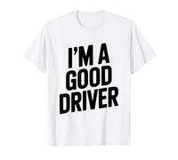 Sono Un Buon Pilota Divertente per i conducenti sicuri Maglietta