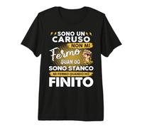 Sono Un Caruso Non Mi Fermo Quando Sono Stanco Maglietta Premium