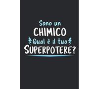 Sono Un Chimico Qual È Il Tuo Superpotere?: Agenda Taccuino Idee Regalo Chimico | Dimensioni 15,24 x 22,86 cm | 110 Pagine