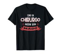 Sono un Chirurgo Non Un Mago Maglietta