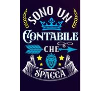 Sono un Contabile Che Spacca: Idea originale regalo per il miglior Contabile del Mondo - Quaderno divertente per collega , amico , Papà , uomo | ... , San Valentino, festa del papà, fine anno