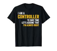 Sono Un Controller per Risparmiare Tempo Sempre Giusto Maglietta