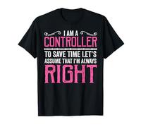 Sono Un Controller per Risparmiare Tempo Sempre Giusto Maglietta