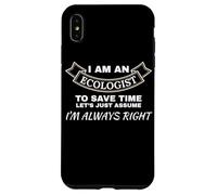 Sono un ecologista, ho sempre ragione Scienze della natura Custodia per iPhone XS Max