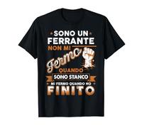 Sono Un Ferrante Non Mi Fermo Quando Sono Stanco Maglietta