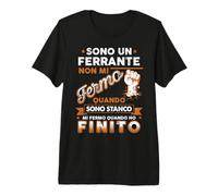 Sono Un Ferrante Non Mi Fermo Quando Sono Stanco Maglietta Premium