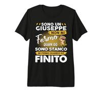 Sono Un Giuseppe Non Mi Fermo Quando Sono Stanco Maglietta Premium