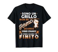 Sono Un Grillo Non Mi Fermo Quando Sono Stanco Maglietta