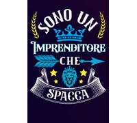 Sono un Imprenditore Che Spacca: Idea originale regalo per il miglior Imprenditore del Mondo - Quaderno divertente per collega , amico , Papà , uomo | ... , San Valentino, festa del papà, fine anno