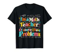 Sono Un Insegnante di Matematica, Naturalmente, Ho Problemi Matematica Divertente Maglietta