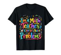 Sono Un Insegnante di Matematica, Naturalmente, Ho Problemi Matematica Divertente Maglietta