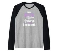 Sono Un Insegnante di Matematica Ovviamente Ho Problemi Maglia con Maniche Raglan