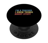Sono un insegnante, So cose di cose divertenti amanti degli insegnanti PopSockets PopGrip Adesivo