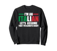 Sono un italiano, supponiamo che io abbia ragione italiano Felpa