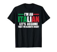 Sono un italiano, supponiamo che io abbia ragione italiano Maglietta