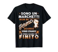 Sono Un Marchetti Non Mi Fermo Quando Sono Stanco Maglietta