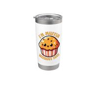 Sono un muffin senza di te Pun Pancake Baker Girlfriend Cupcake Bicchiere termico in acciaio inox doppia parete