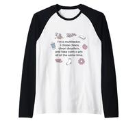 Sono un multitasker inseguo disastri puliti del caos e falsa calma Maglia con Maniche Raglan