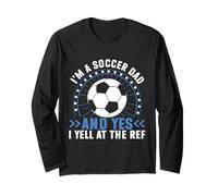 Sono Un papà di Calcio e Sì, Urlo al Ref Soccer Dad Maglia a Manica
