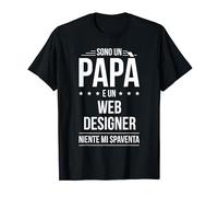 Sono un Papà e un Web Designer | Regalo Papà Maglietta