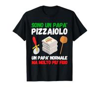 Sono un papa' pizzaiolo un papa' normale ma molto piu' figo Maglietta