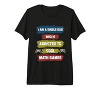 Sono Un papà Single Che è dipendente da Cool Math Games Gaming Maglietta Premium