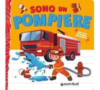 Sono un pompiere. Ediz. a colori