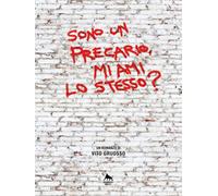 Sono un precario, mi ami lo stesso? di Vito Gruosso, 2018, Herkules Books
