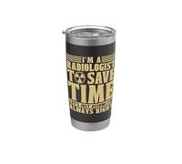 Sono Un Radiologo Per Risparmiare Tempo Xray X-Ray Rad Tech Radiology Bicchiere termico in acciaio inox doppia parete