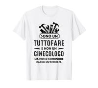 sono un tuttofare e non un ginecologo ma posso comunque Maglietta