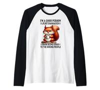 Sono Una Brava Persona Appena danneggiata dall'essere Un Buon Scoiattolo Maglia con Maniche Raglan