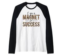 Sono Una calamita per Il Successo Orgoglioso Positivo Ispirare motivare Maglia con Maniche Raglan