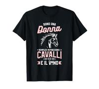 Sono Una Donna Semplice Mi Piacciono I Cavalli E Il Vino Maglietta