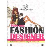 Sono una fashion designer. Winx Fairy Couture. Ediz. a spirale