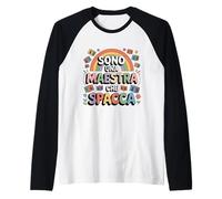 Sono Una Maestra Che Spacca - Maestre Nido Elementari Maglia con Maniche Raglan