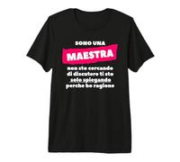 Sono Una Maestra Non STO Cercando di Discutere Maglietta Premium