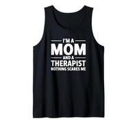 Sono Una Mamma e Un terapeuta Niente Mi spaventa Canotta