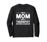 Sono Una Mamma e Un terapeuta Niente Mi spaventa Maglia a Manica