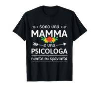 Sono una Mamma e una Psicologa | Regalo Mamma Maglietta