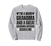 Sono una mamma nonna e una grande nonna niente mi spaventa Felpa