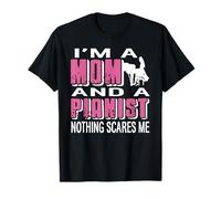 Sono Una Mamma Pianista Nulla Mi Fa Paura Maglietta