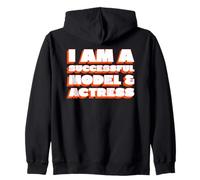 Sono Una Modella e Attrice di Successo (Dichiarazione Ironica Divertente) Felpa con Cappuccio
