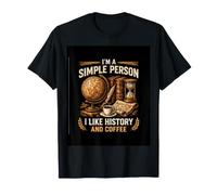 Sono Una Persona Semplice Mi Piace la Storia e Gli Amanti della Storia del caffè Maglietta