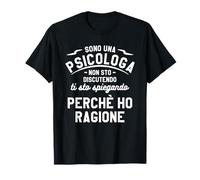 Sono Una Psicologa Non Sto Discutendo Maglietta