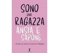 SONO UNA RAGAZZA ANSIA E SAPONE: Taccuino per Appunti. Quaderno per Amici e Colleghi che Amano il Sarcasmo. Idea Regalo Divertente per Uomo e Donna