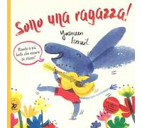 Sono una ragazza! Ediz. a colori