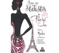 Sono una stilista a Parigi. Con adesivi. Ediz. a colori